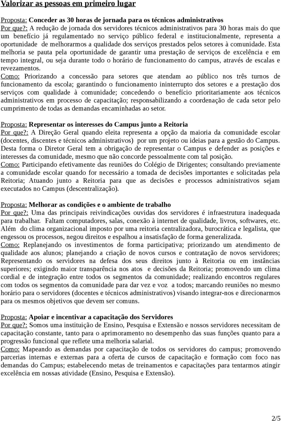 melhorarmos a qualidade dos serviços prestados pelos setores à comunidade.