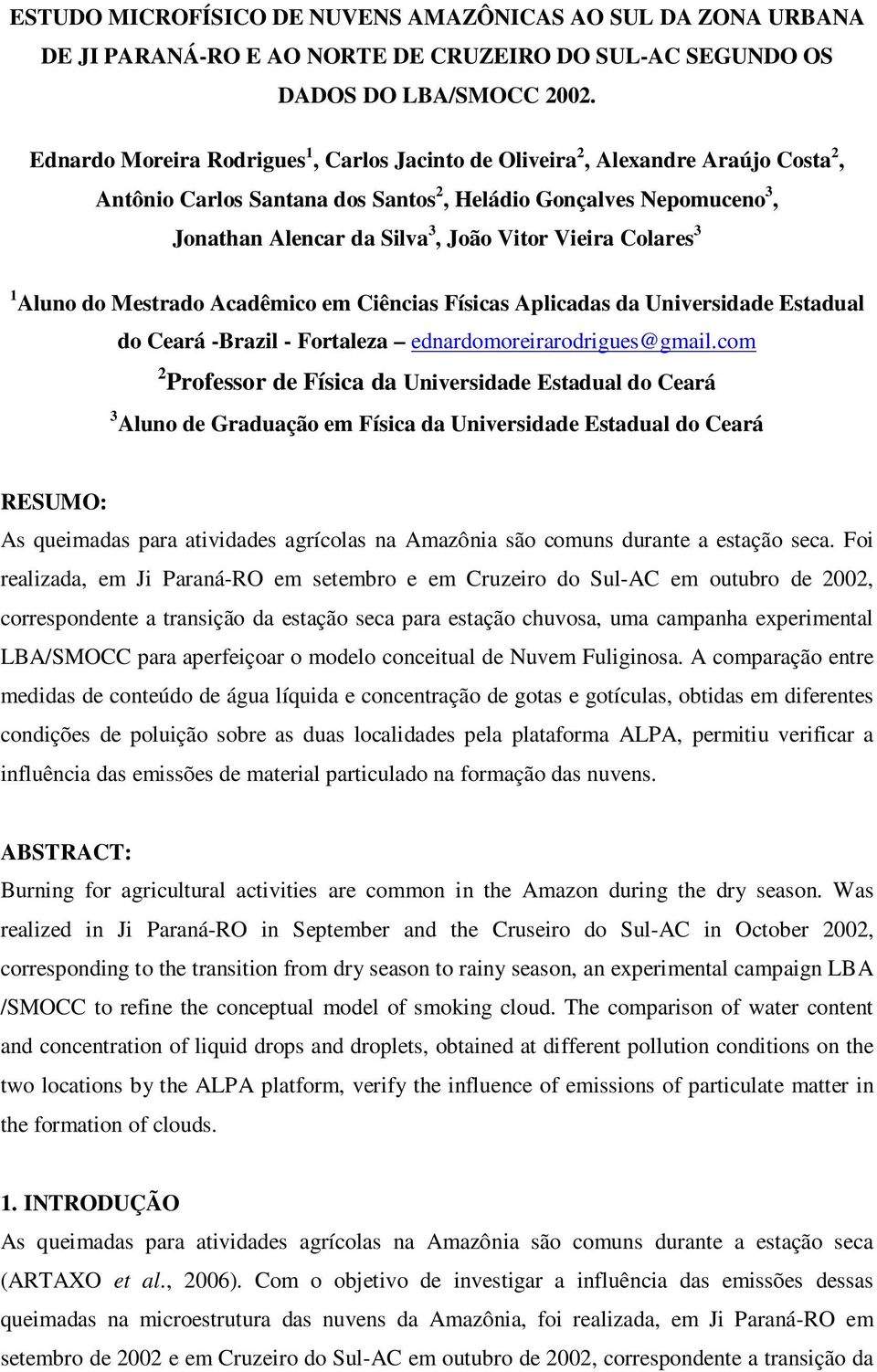 Vieira Colares 3 1 Aluno do Mestrado Acadêmico em Ciências Físicas Aplicadas da Universidade Estadual do Ceará -Brazil - Fortaleza ednardomoreirarodrigues@gmail.