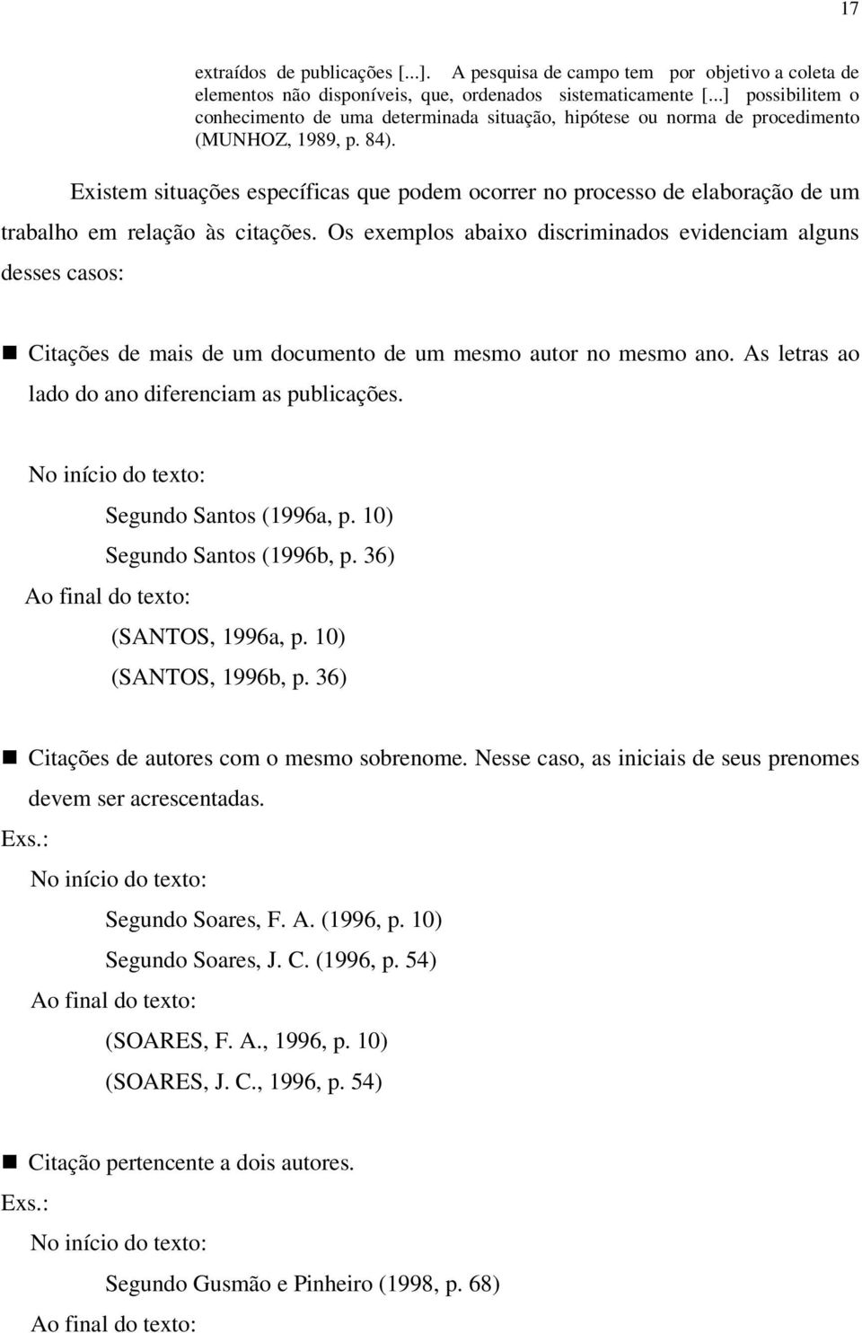 Existem situações específicas que podem ocorrer no processo de elaboração de um trabalho em relação às citações.