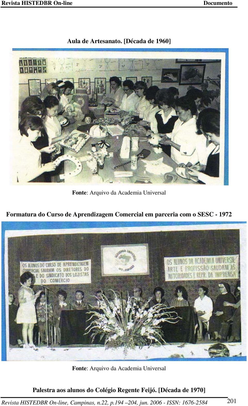 parceria com o SESC - 1972 Palestra aos alunos do Colégio