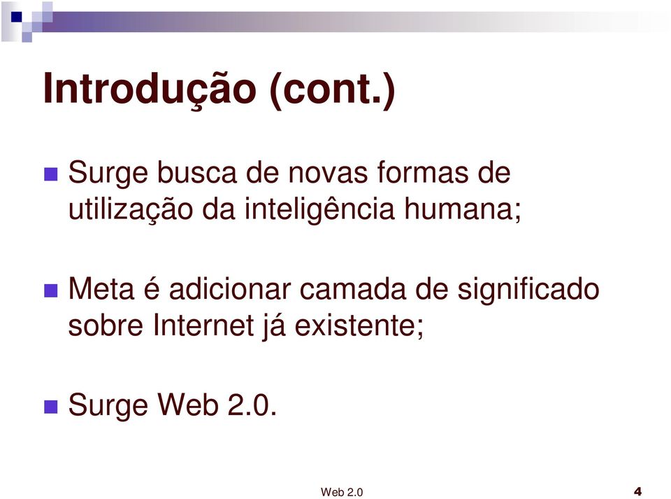 utilização da inteligência humana; Meta