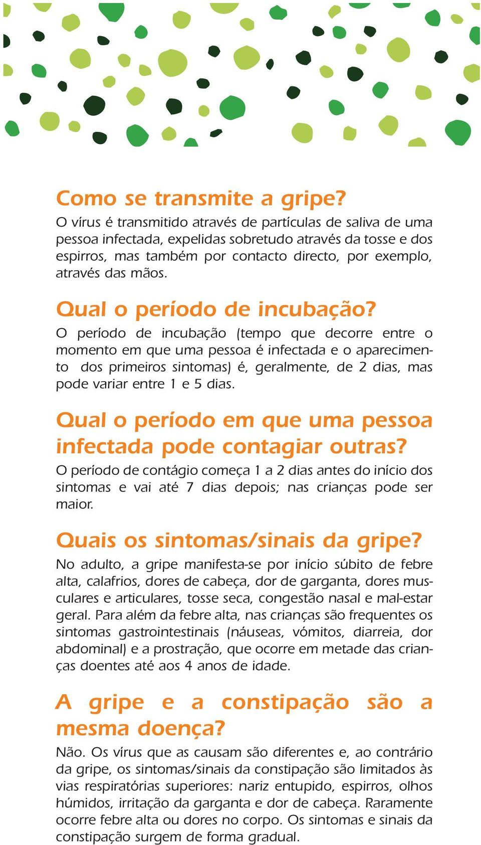 Qual o período de incubação?