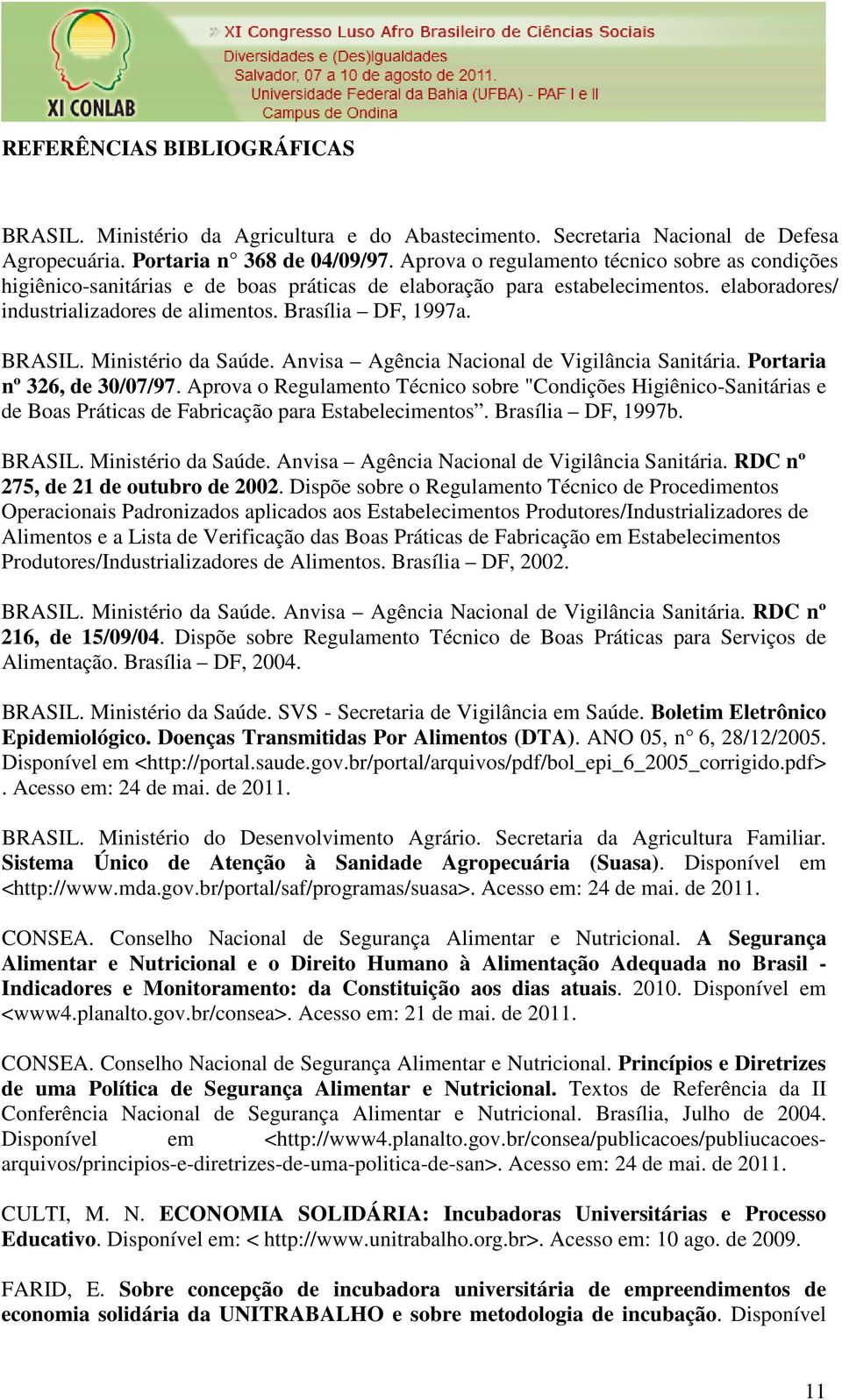 Ministério da Saúde. Anvisa Agência Nacional de Vigilância Sanitária. Portaria nº 326, de 30/07/97.