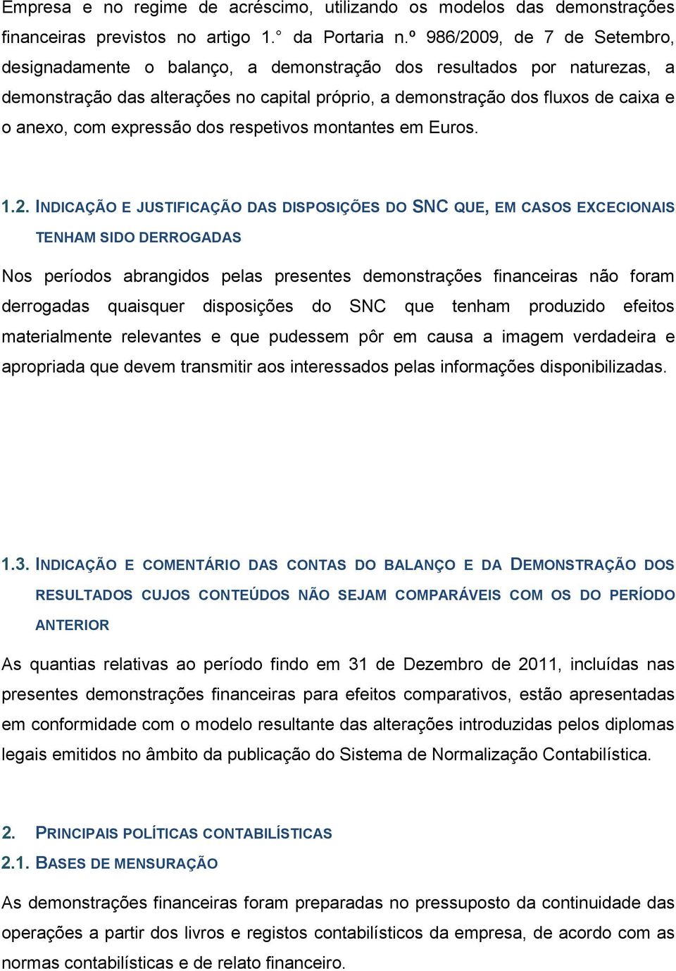 com expressão dos respetivos montantes em Euros. 1.2.