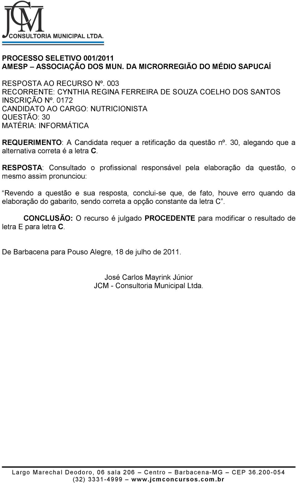 30, alegando que a alternativa correta é a letra C.