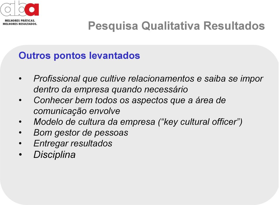 Conhecer bem todos os aspectos que a área de comunicação envolve Modelo de