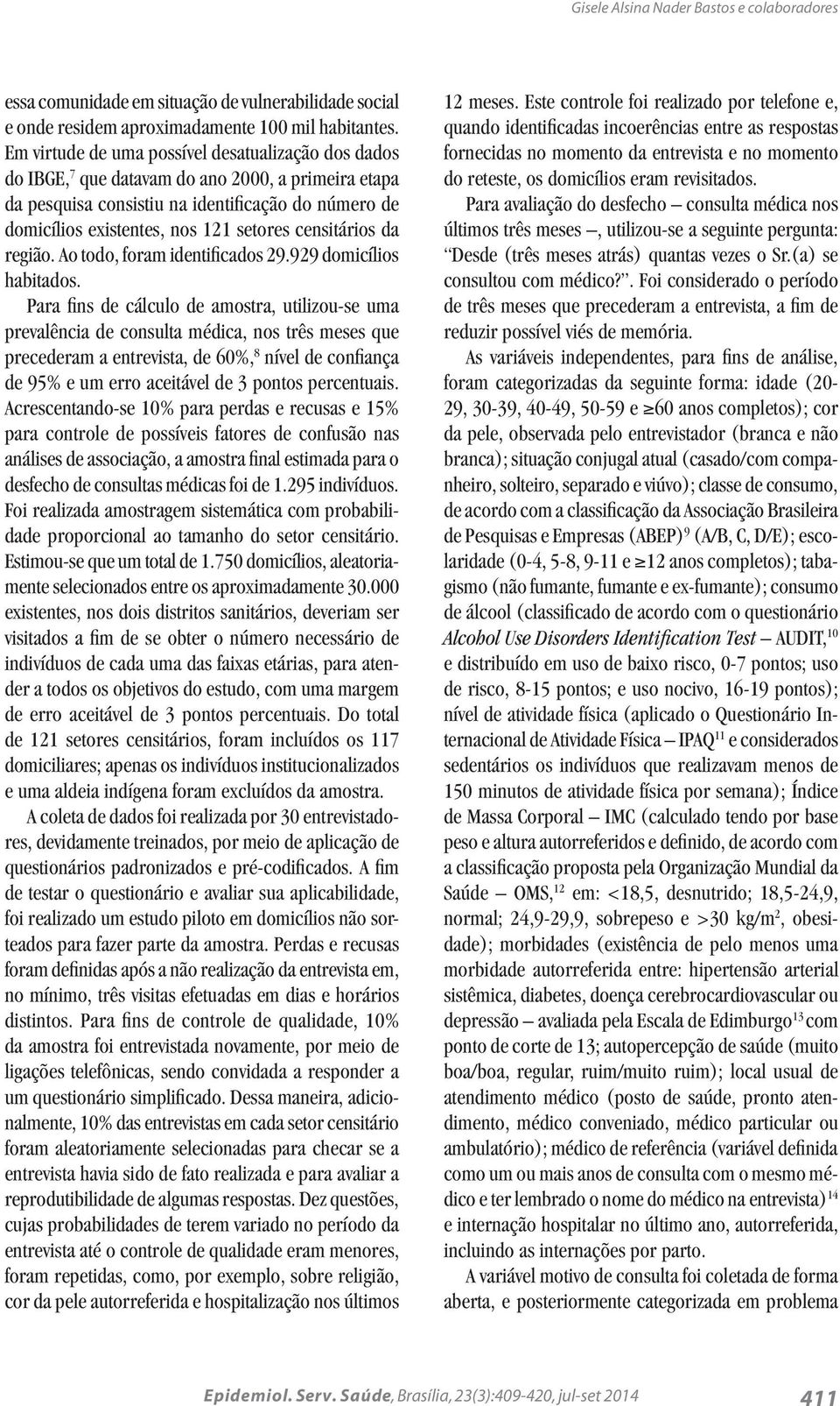 censitários da região. Ao todo, foram identificados 29.929 domicílios habitados.