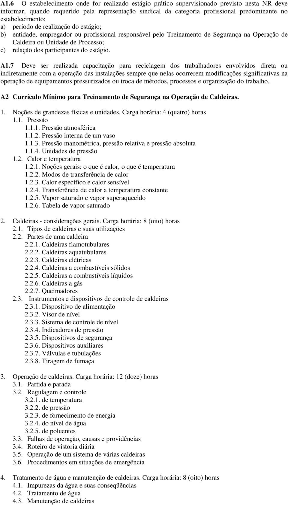 participantes do estágio. A1.