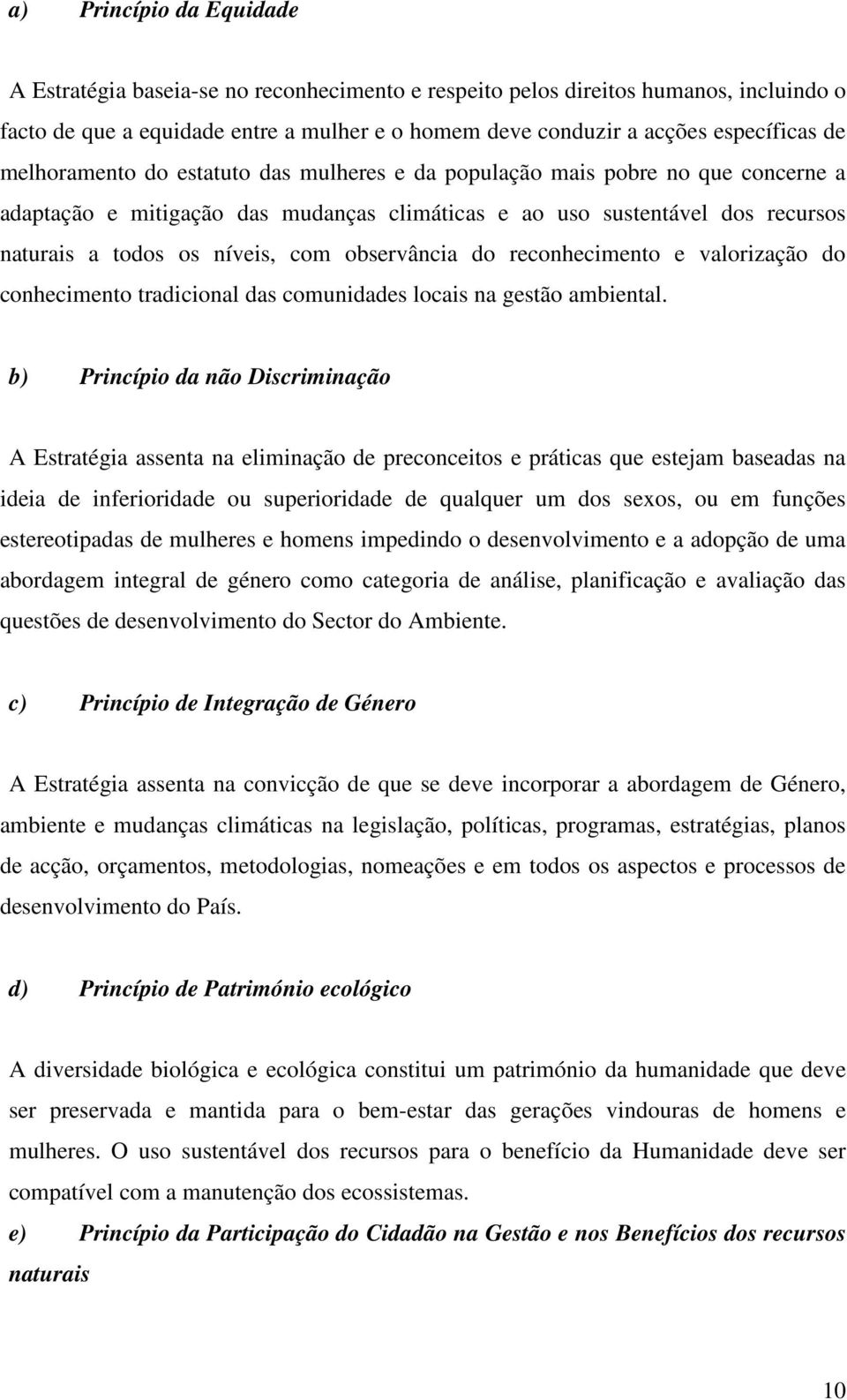 observância do reconhecimento e valorização do conhecimento tradicional das comunidades locais na gestão ambiental.