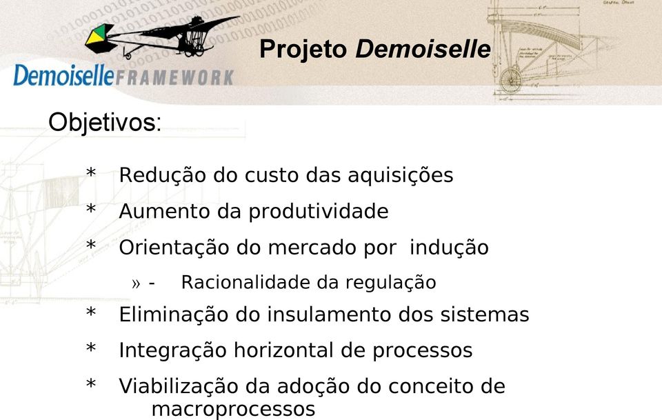 Racionalidade da regulação * Eliminação do insulamento dos sistemas *