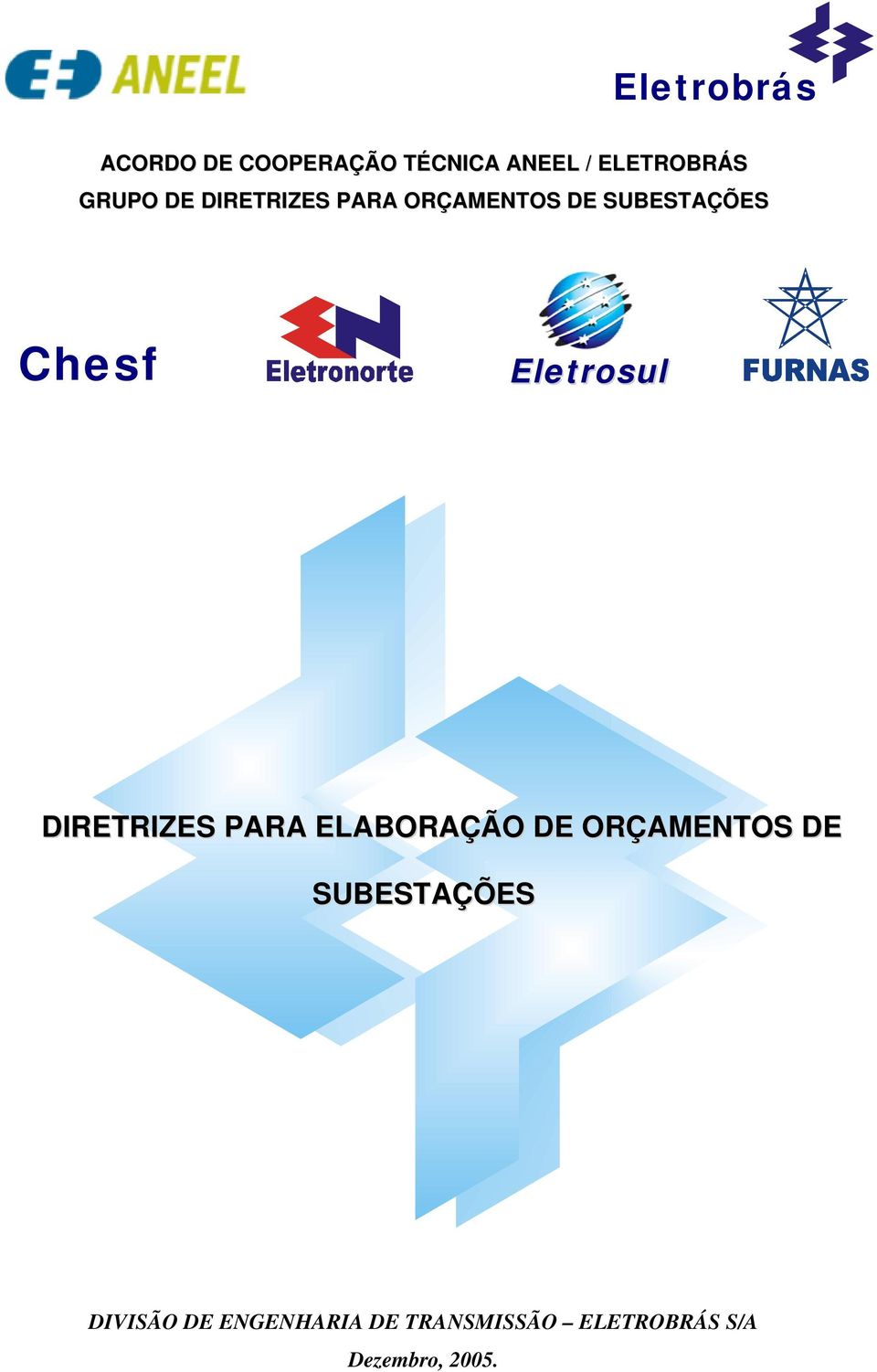 Eletrosul DIRETRIZES PARA ELABORAÇÃO DE ORÇAMENTOS DE