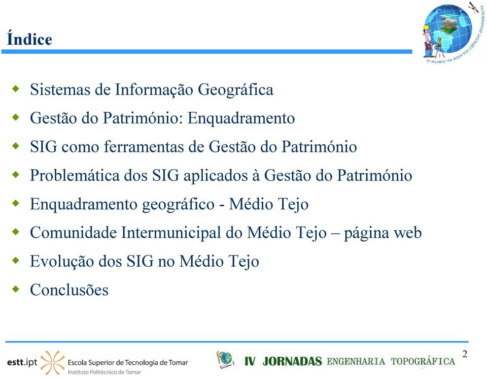 à Gestão do Património Enquadramento geográfico - Médio Tejo Comunidade