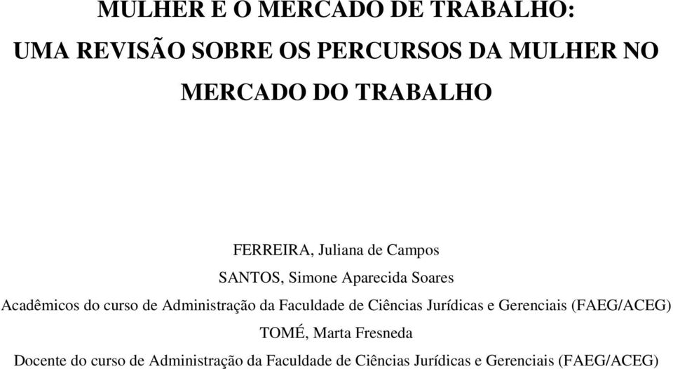 Administração da Faculdade de Ciências Jurídicas e Gerenciais (FAEG/ACEG) TOMÉ, Marta