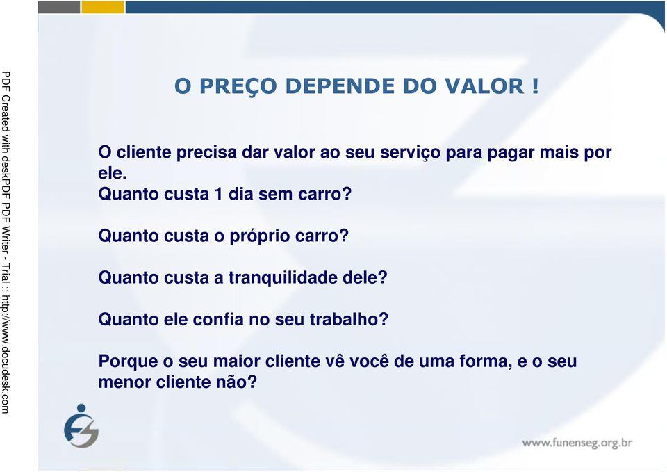 Quanto custa 1 dia sem carro? Quanto custa o próprio carro?