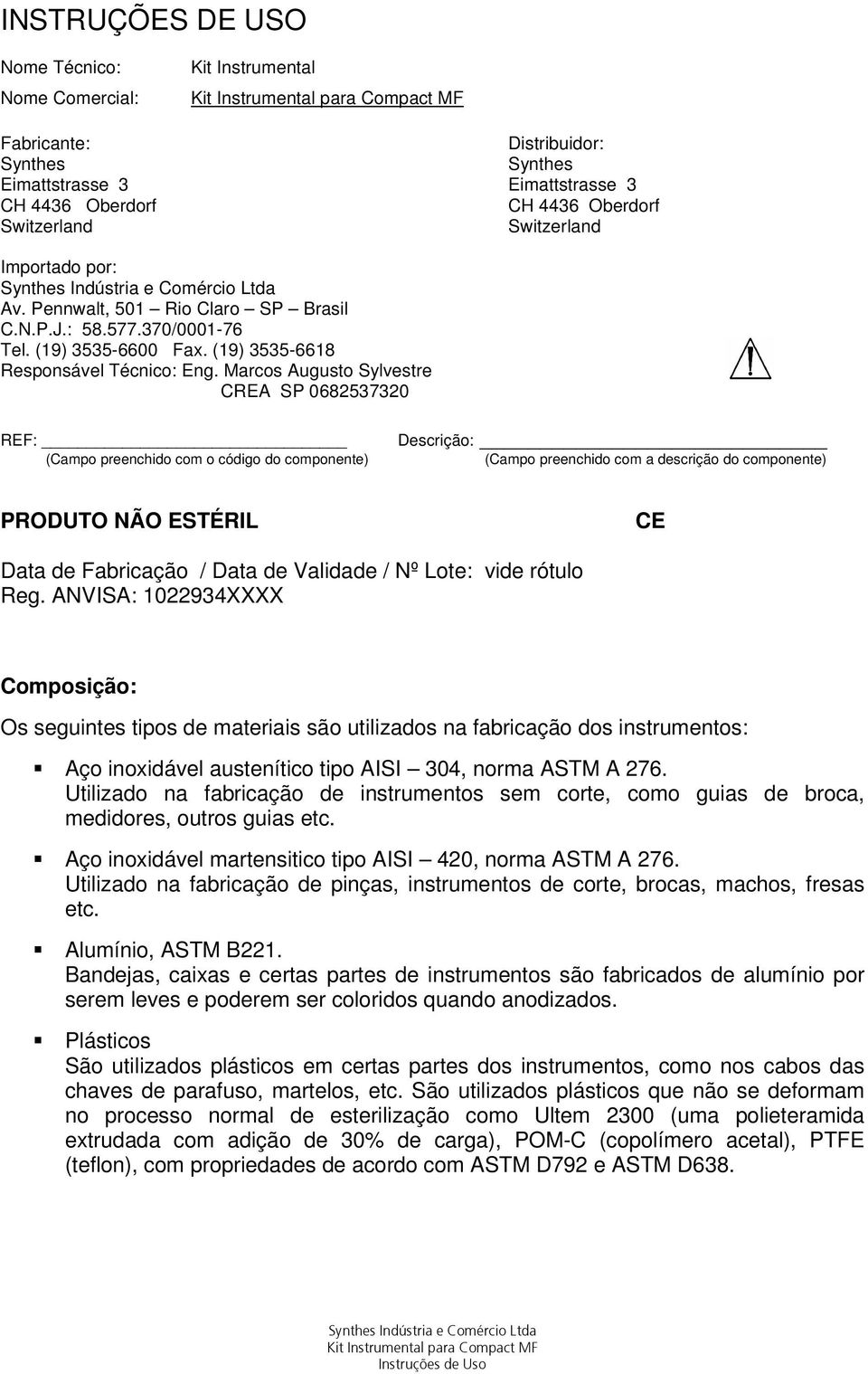 (19) 3535-6618 Responsável Técnico: Eng.