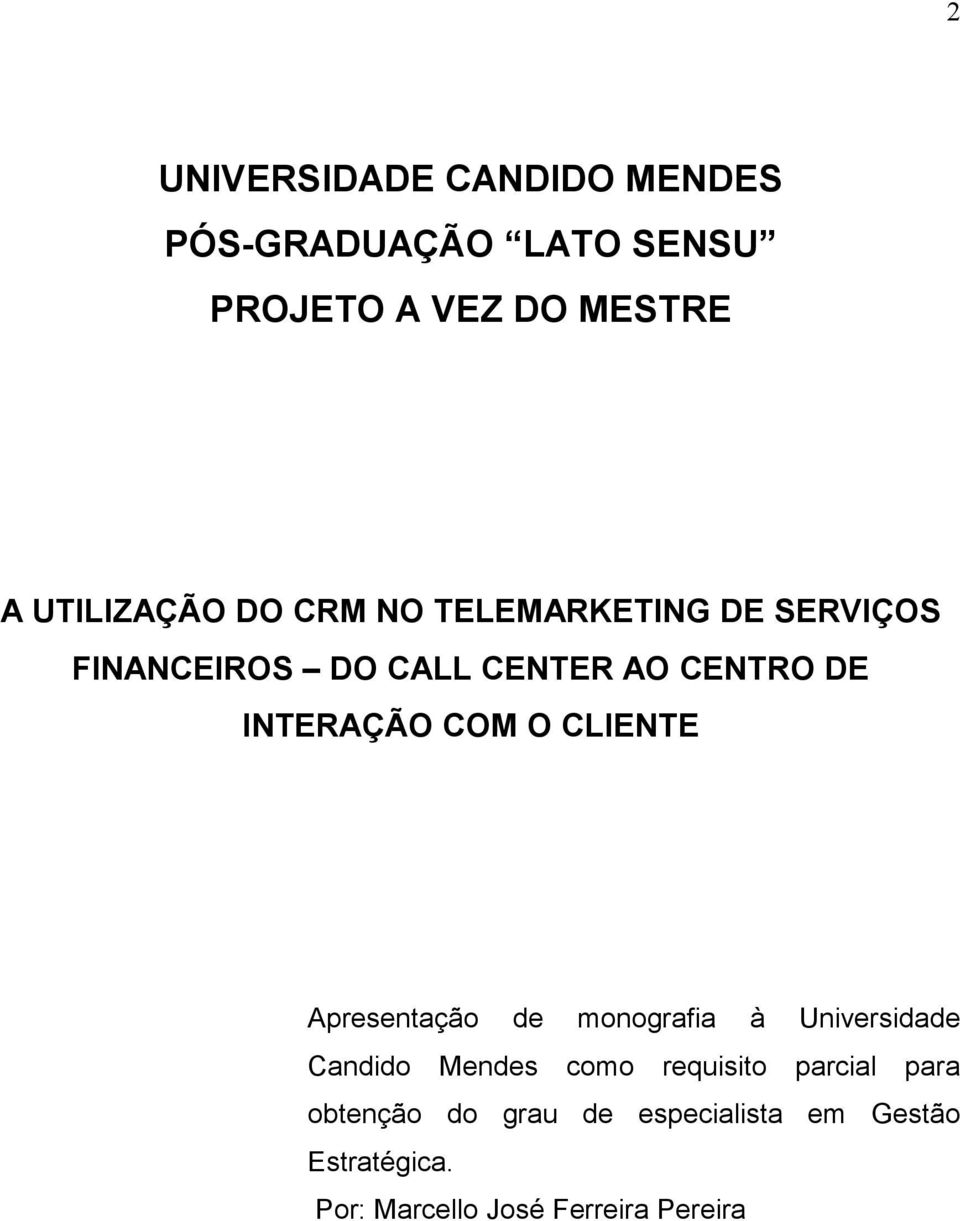 CLIENTE Apresentação de monografia à Universidade Candido Mendes como requisito parcial