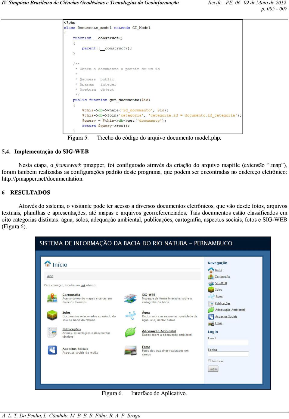 map ), foram também realizadas as configurações padrão deste programa, que podem ser encontradas no endereço eletrônico: http://pmapper.net/documentation.