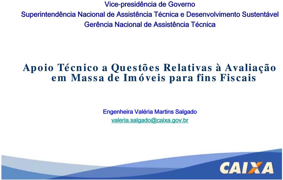 Técnica Apoio Técnico a Questões Relativas à Avaliação em Massa de Imóveis