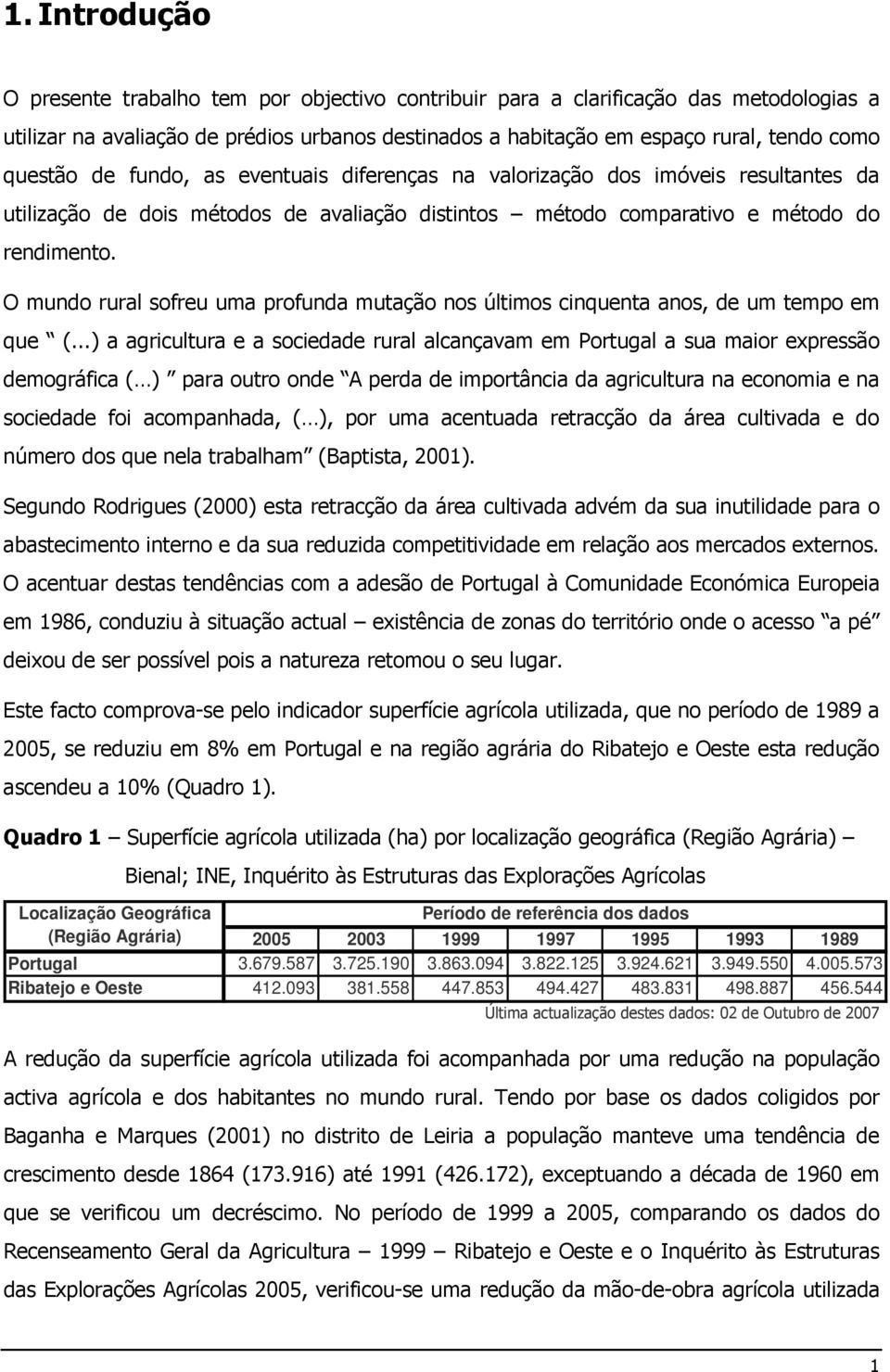 O mundo rural sofreu uma profunda mutação nos últimos cinquenta anos, de um tempo em que (.