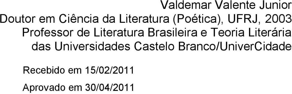 Brasileira e Teoria Literária das Universidades Castelo