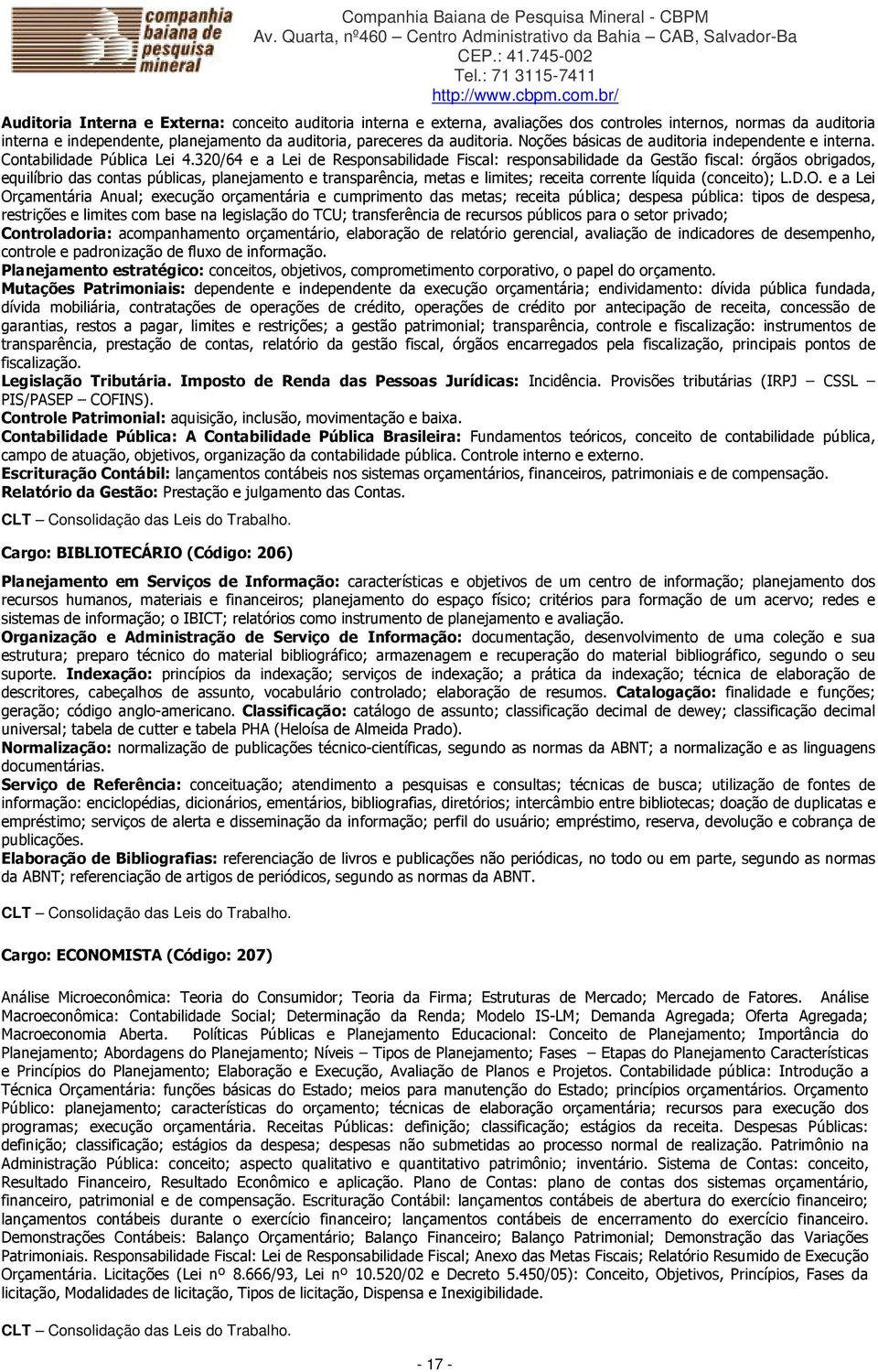 320/64 e a Lei de Responsabilidade Fiscal: responsabilidade da Gestão fiscal: órgãos obrigados, equilíbrio das contas públicas, planejamento e transparência, metas e limites; receita corrente líquida