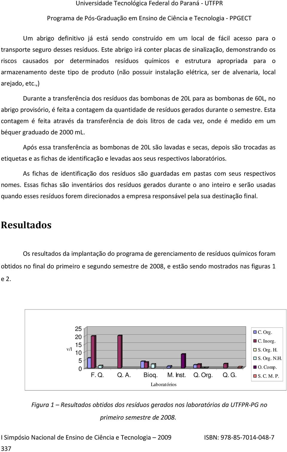 instalação elétrica, ser de alvenaria, local arejado, etc.