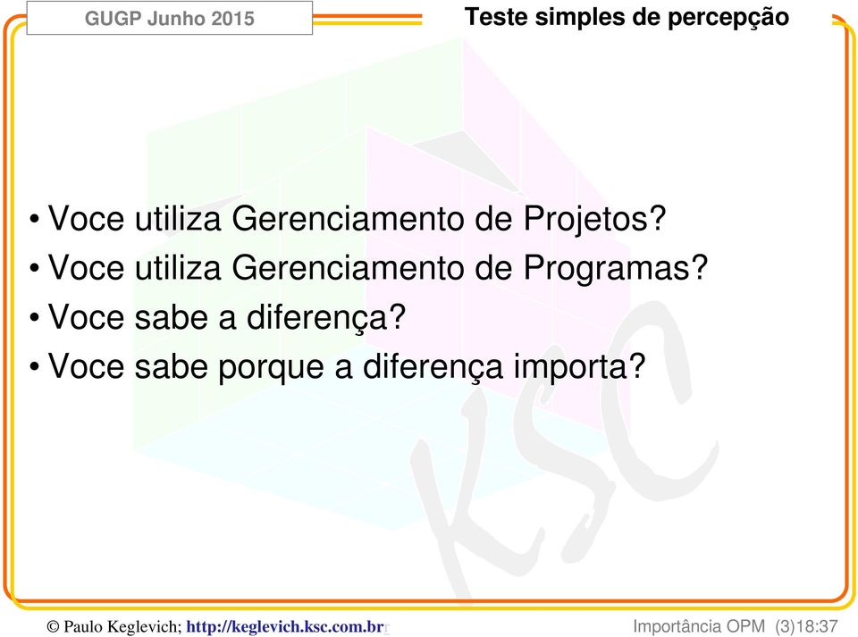 Voce utiliza Gerenciamento de Programas?