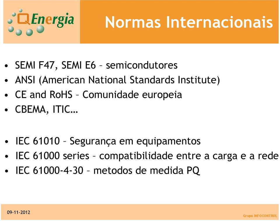 europeia CBEMA, ITIC IEC 61010 Segurança em equipamentos IEC 61000