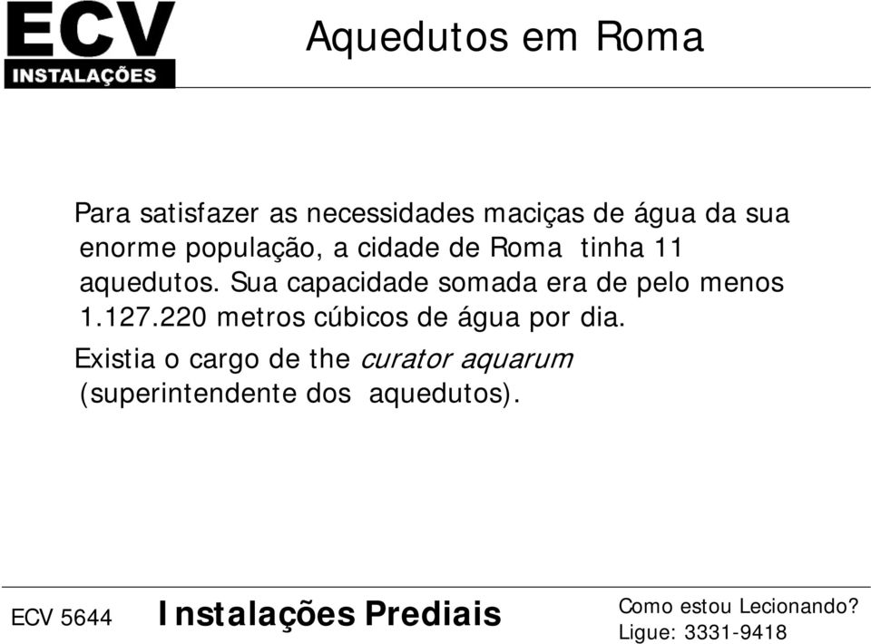 Sua capacidade somada era de pelo menos 1.127.