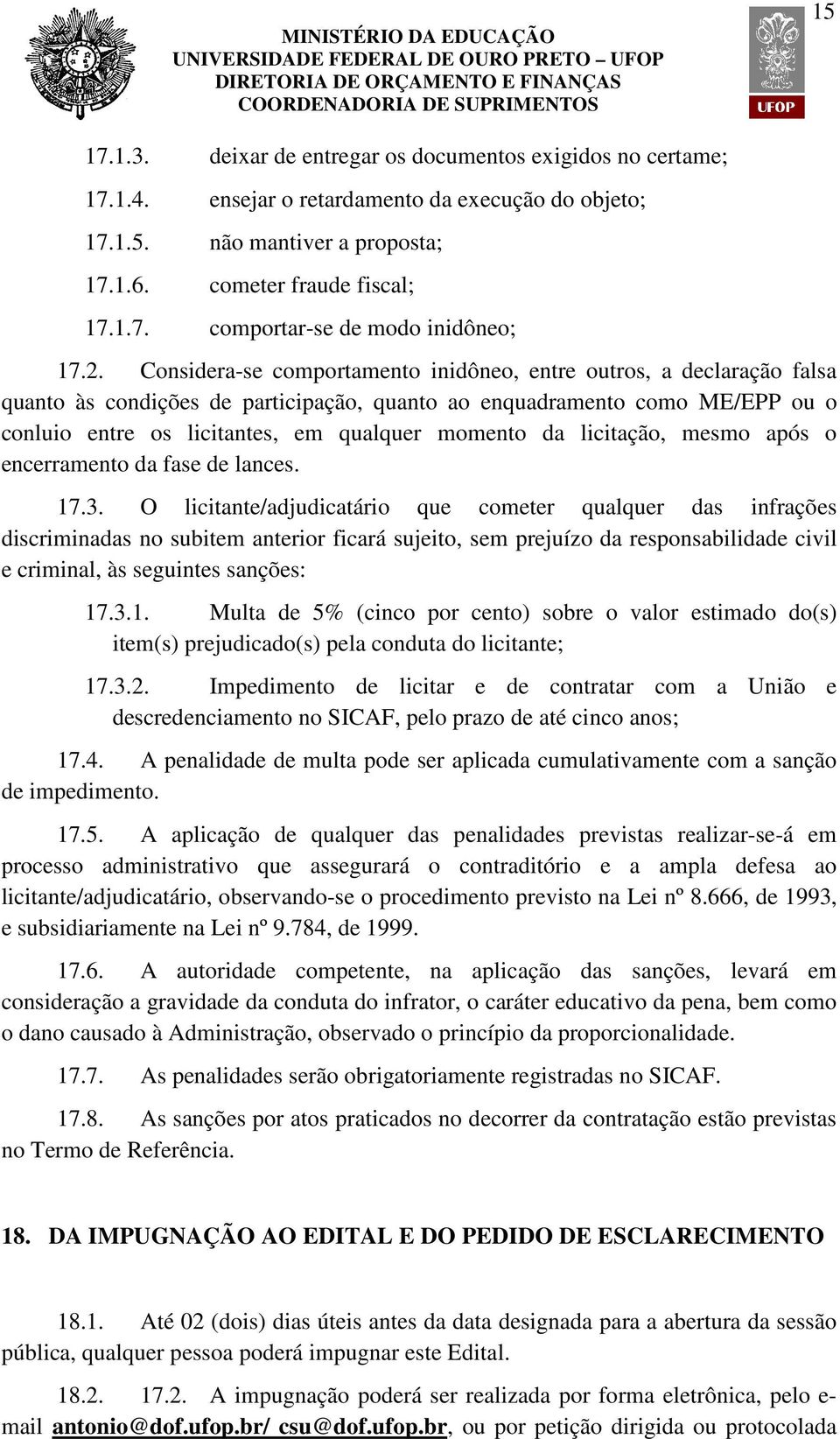 da licitação, mesmo após o encerramento da fase de lances. 17.3.