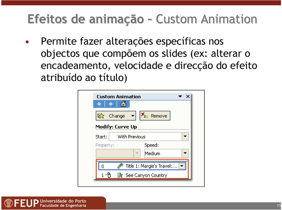 compõem os slides (ex: alterar o encadeamento,