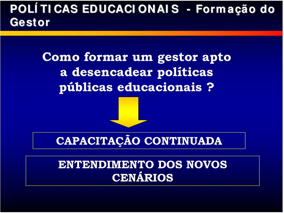 desencadear políticas públicas