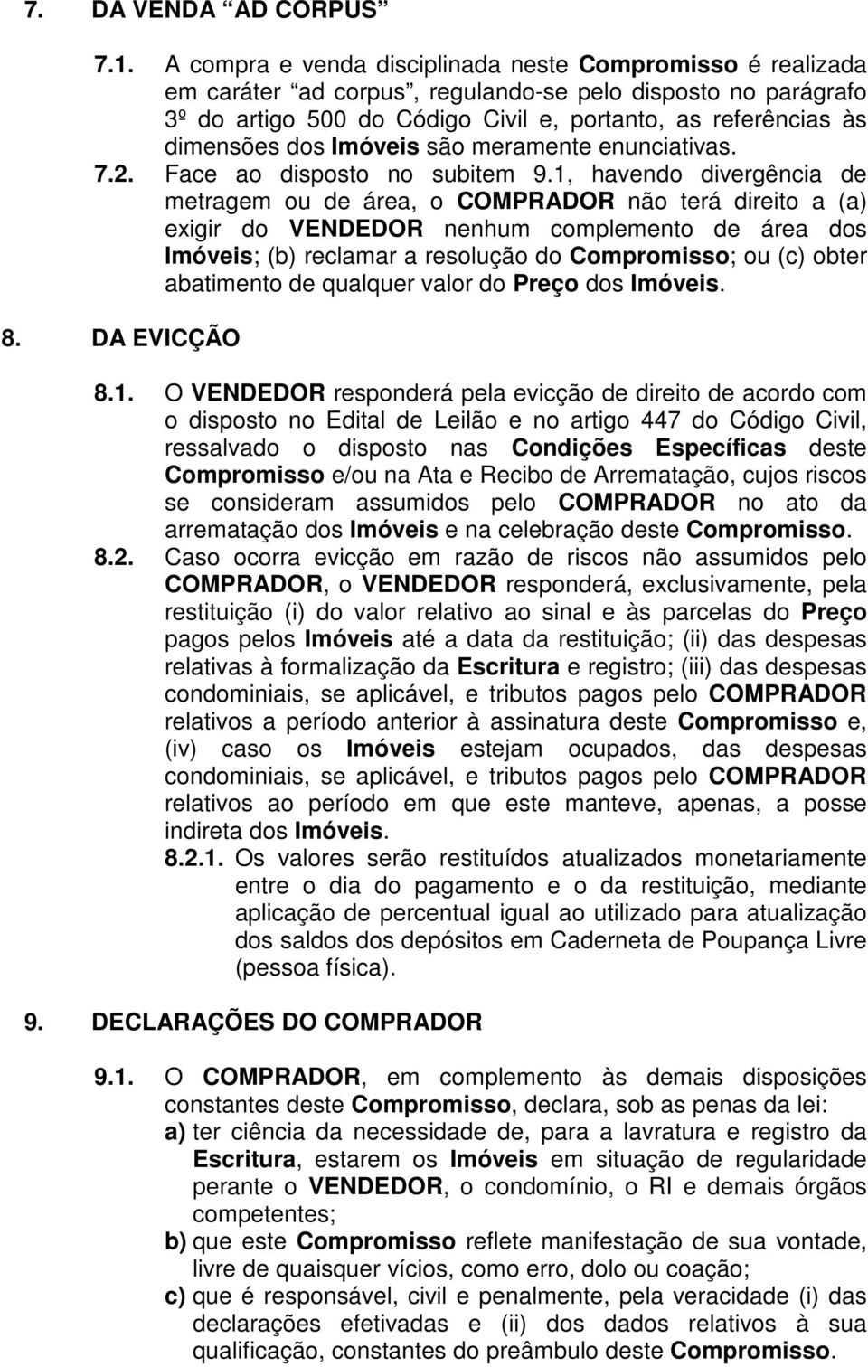 Imóveis são meramente enunciativas. 7.2. Face ao disposto no subitem 9.