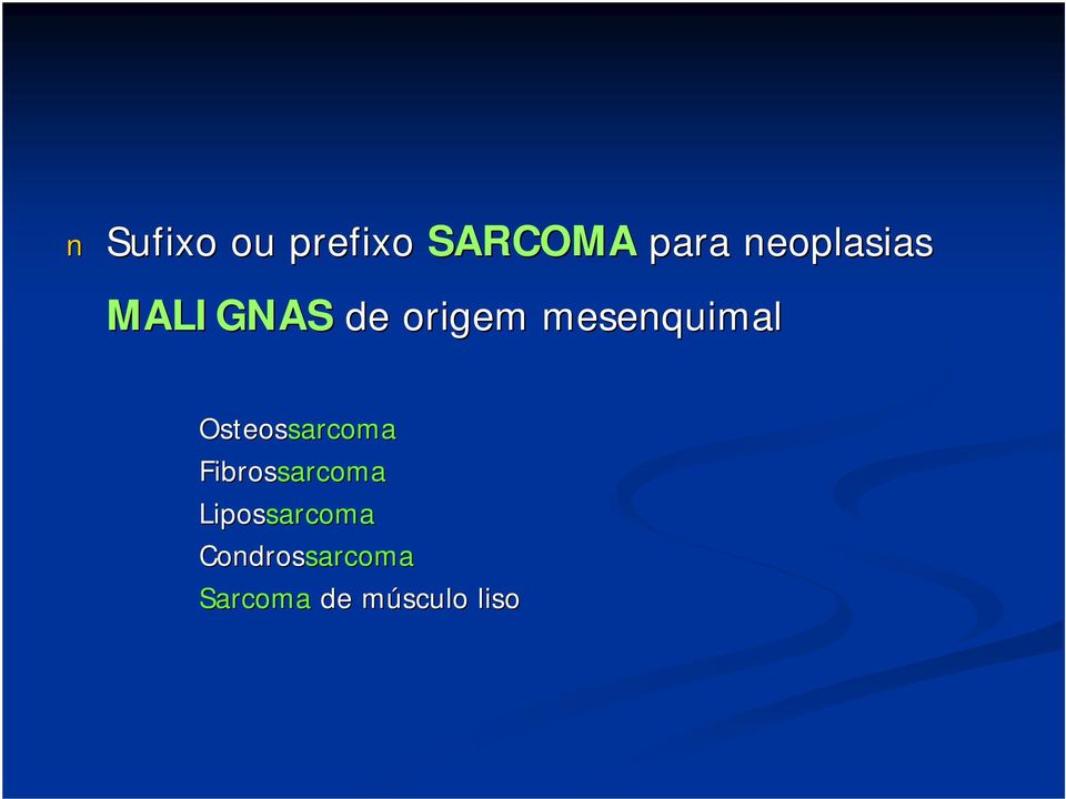 sarcoma Fibrossarcoma sarcoma Lipossarcoma