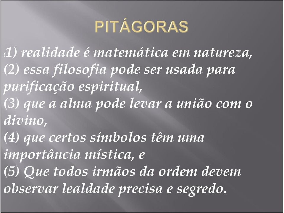 com o divino, (4) que certos símbolos têm uma importância mística, e