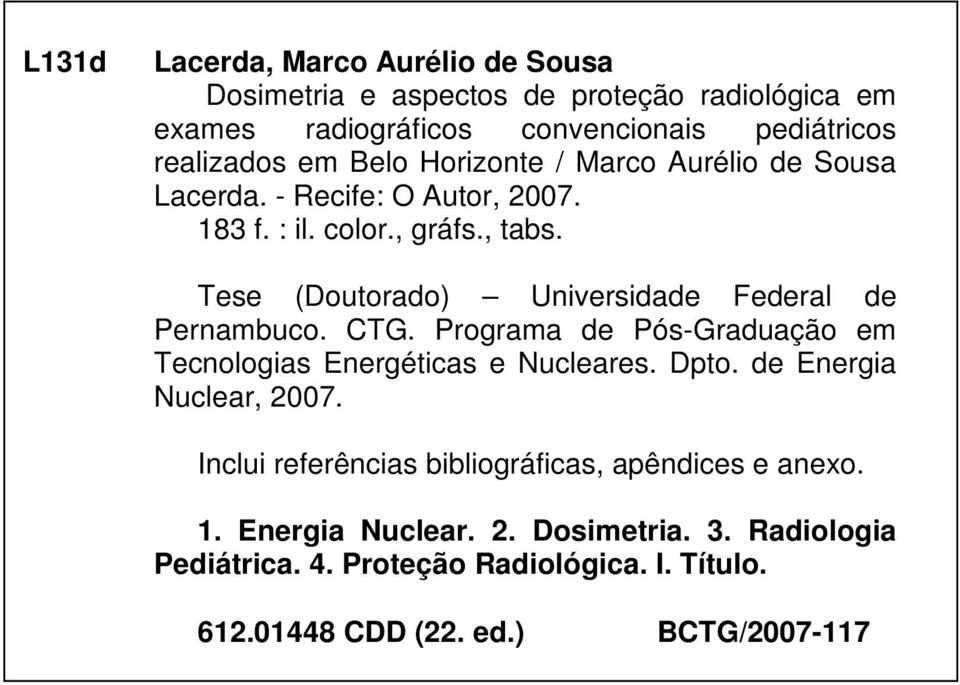 Tese (Doutorado) Universidade Federal de Pernambuco. CTG. Programa de Pós-Graduação em Tecnologias Energéticas e Nucleares. Dpto.