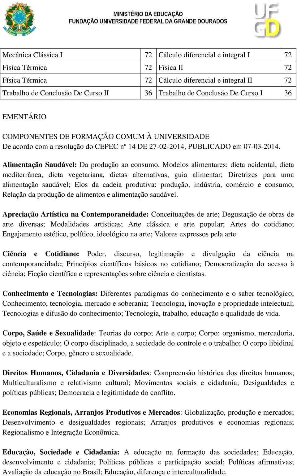 Alimentação Saudável: Da produção ao consumo.