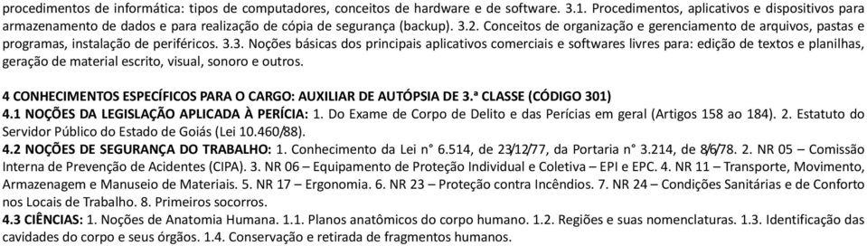 Conceitos de organização e gerenciamento de arquivos, pastas e programas, instalação de periféricos. 3.