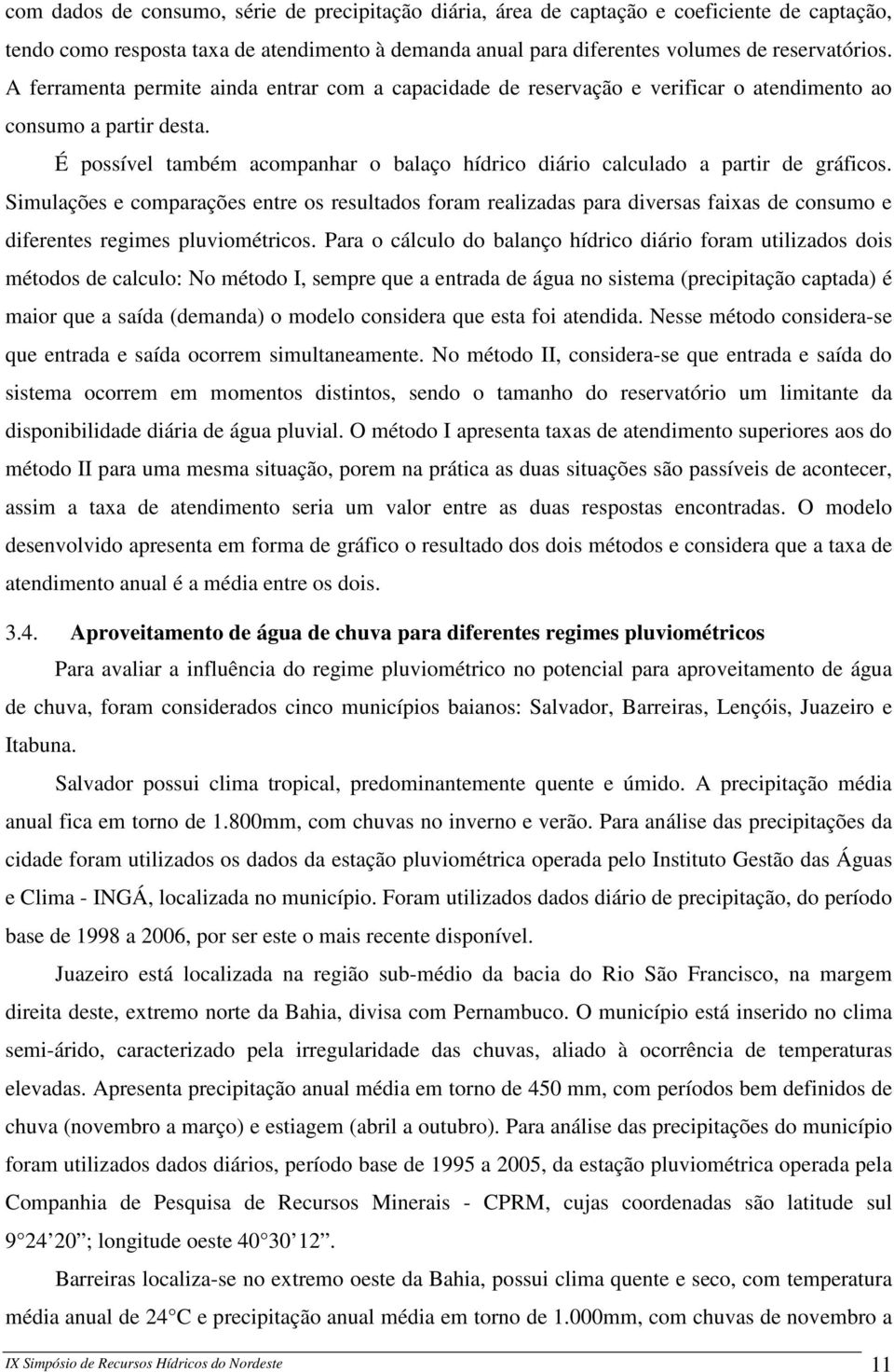 É possível também acompanhar o balaço hídrico diário calculado a partir de gráficos.