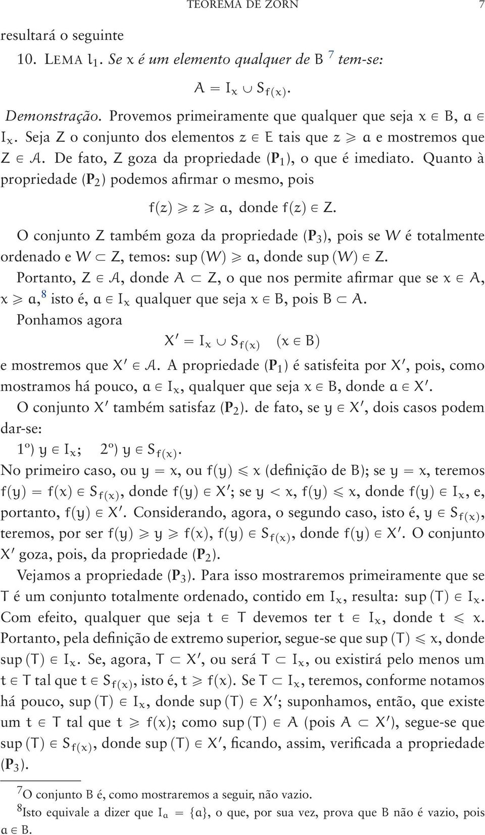 Quanto à propriedade (P 2 ) podemos afirmar o mesmo, pois fpzq ě z ě a, donde fpzq P Z.