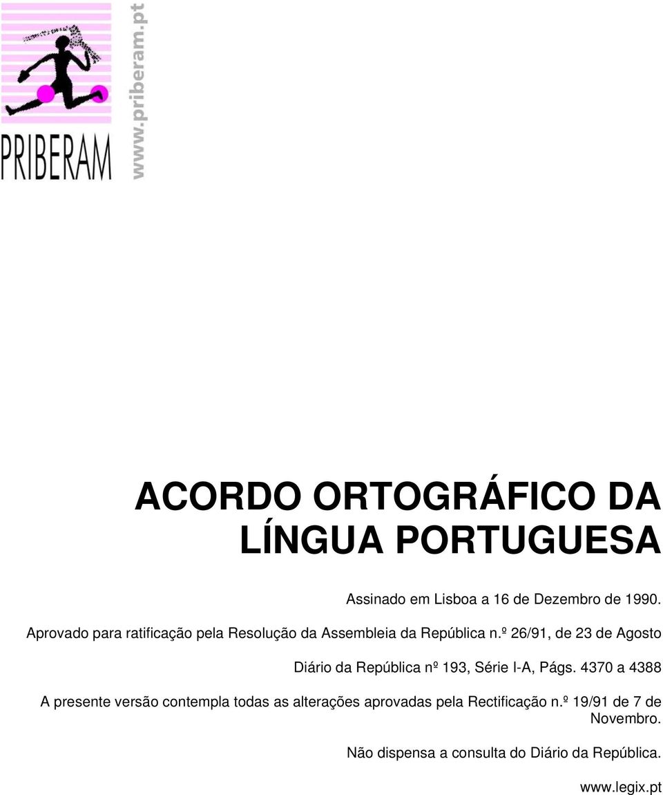 º 26/91, de 23 de Agosto Diário da República nº 193, Série I-A, Págs.