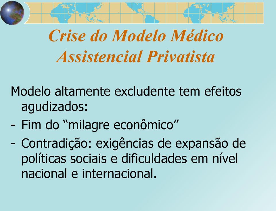 milagre econômico - Contradição: exigências de expansão de