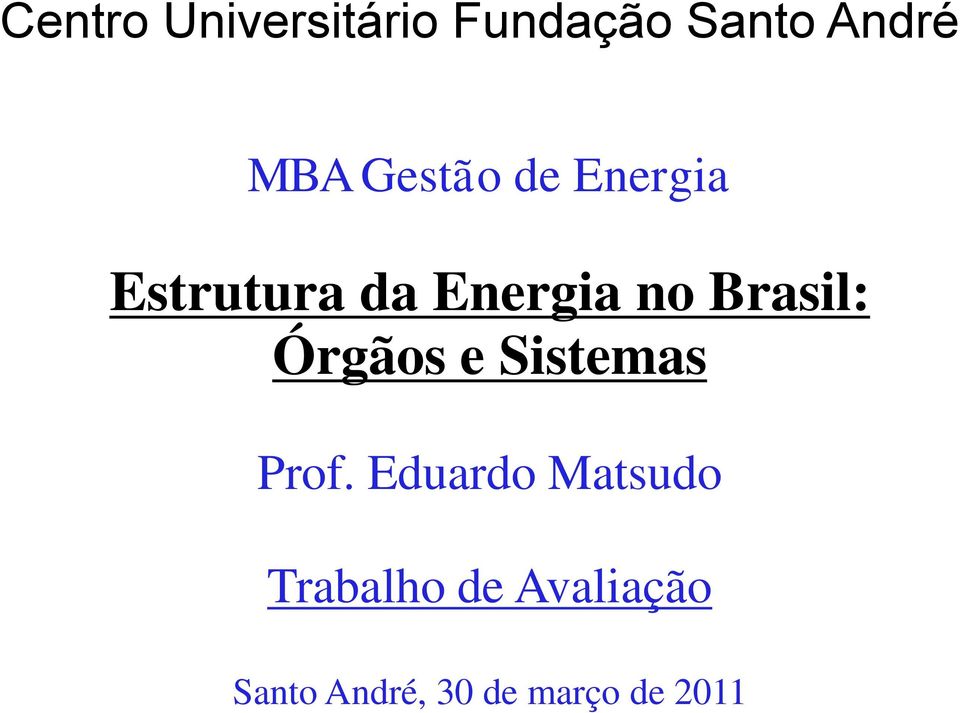 Brasil: Órgãos e Sistemas Prof.