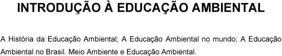 Educação Ambiental no mundo; A Educação