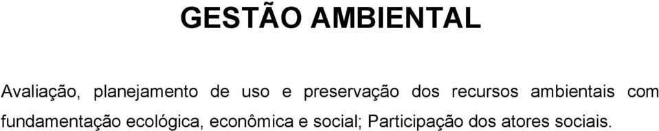 ambientais com fundamentação ecológica,