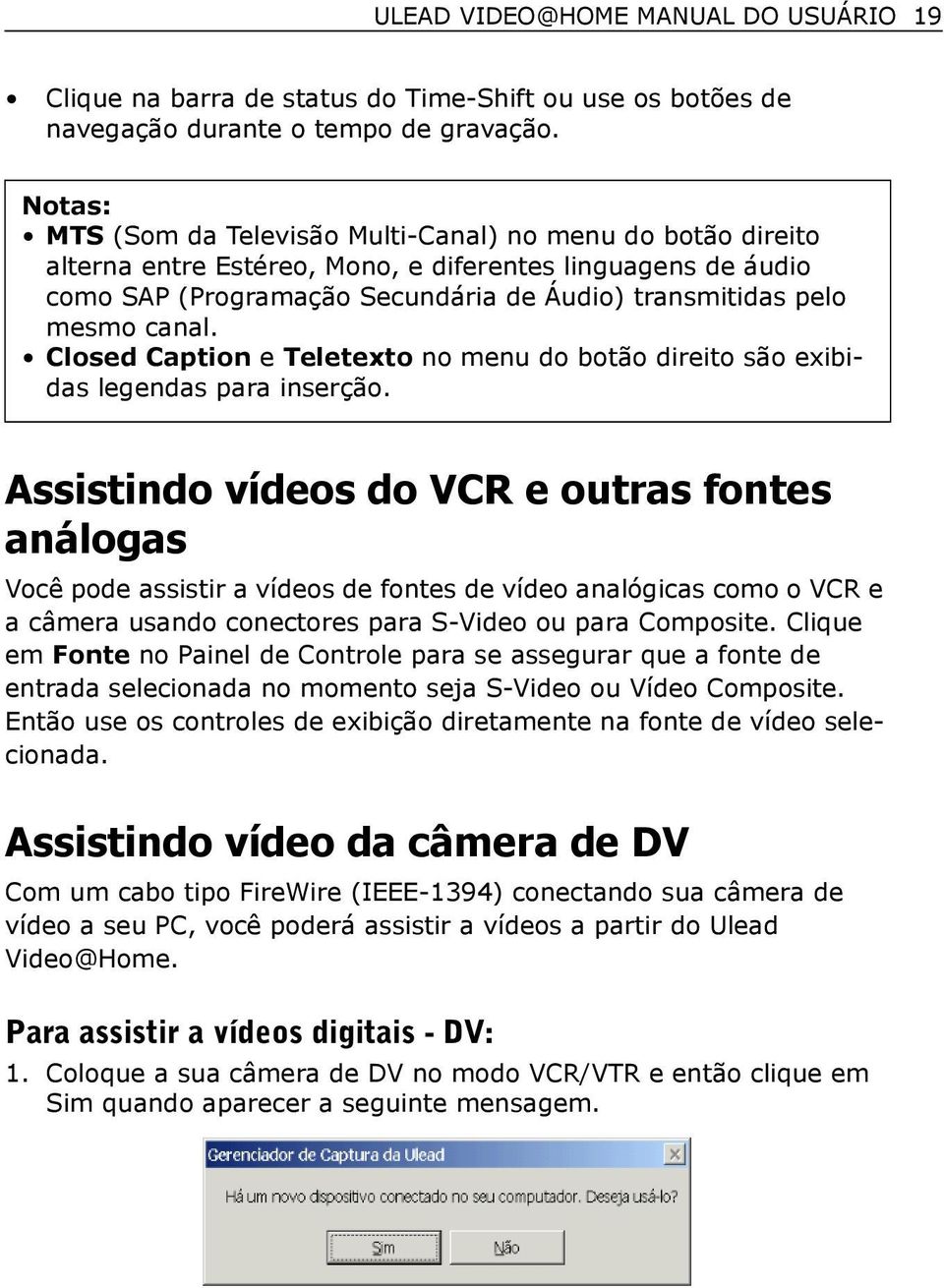 canal. Closed Caption e Teletexto no menu do botão direito são exibidas legendas para inserção.