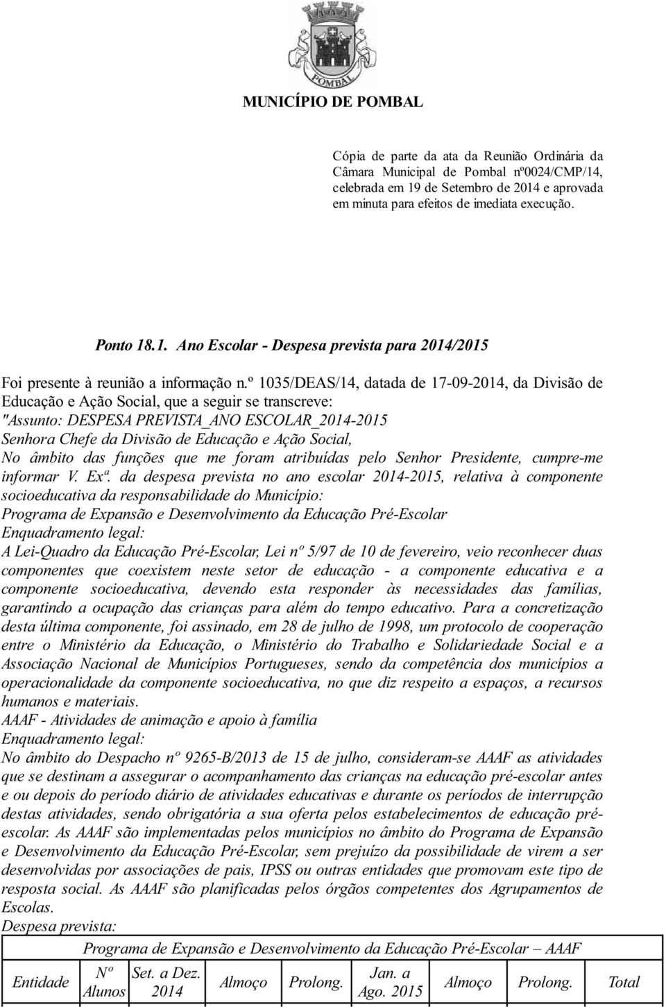 Social, No âmbito das funções que me foram atribuídas pelo Senhor Presidente, cumpre-me informar V. Exª.