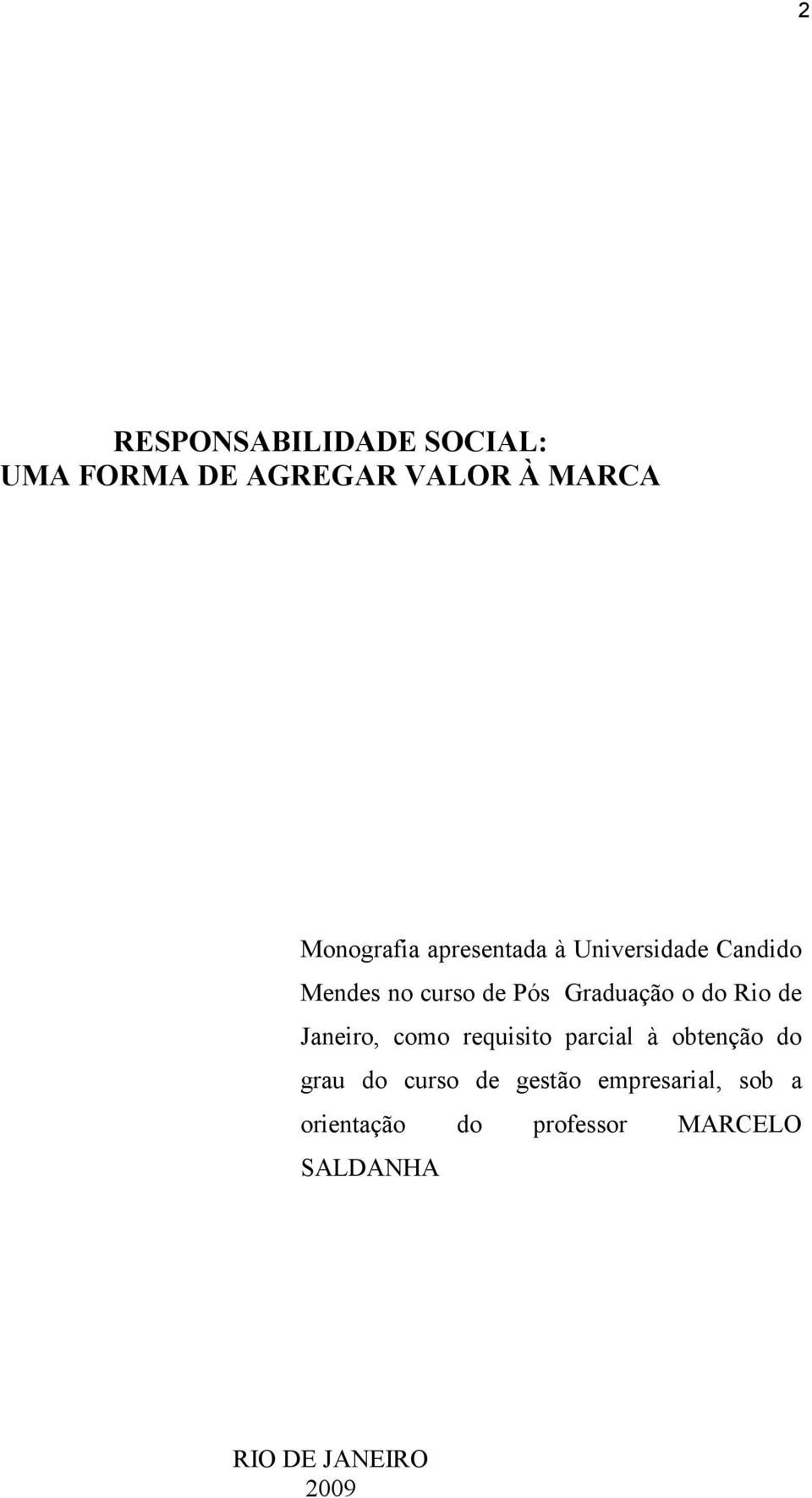 Rio de Janeiro, como requisito parcial à obtenção do grau do curso de