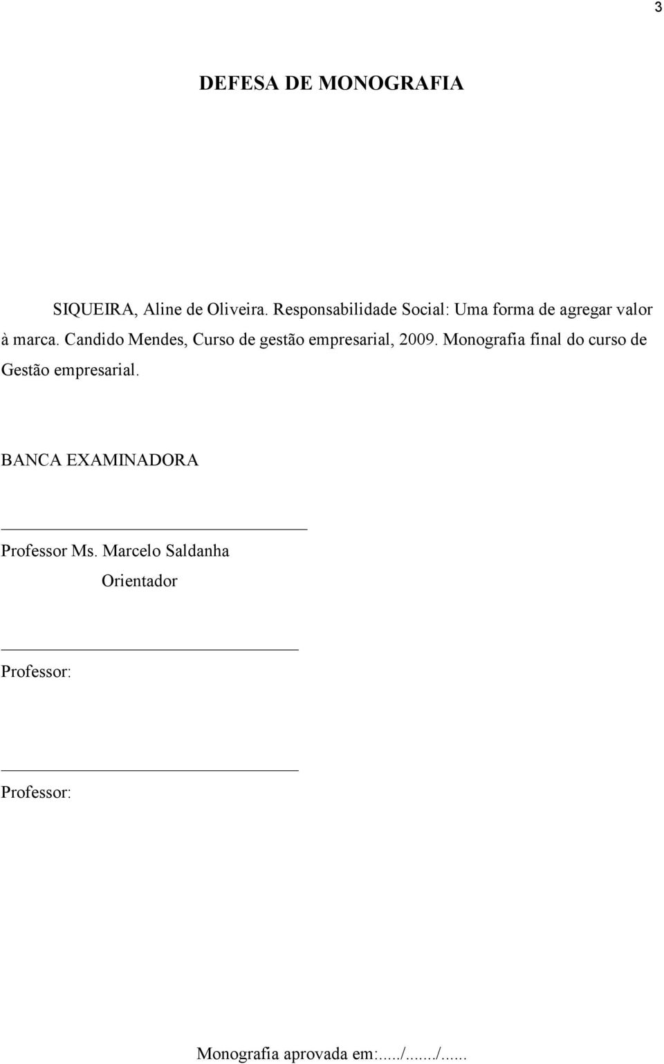 Candido Mendes, Curso de gestão empresarial, 2009.