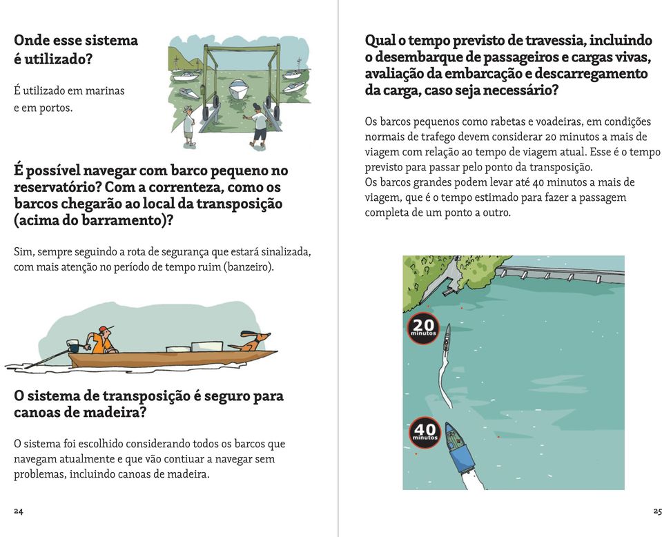 Qual o tempo previsto de travessia, incluindo o desembarque de passageiros e cargas vivas, avaliação da embarcação e descarregamento da carga, caso seja necessário?